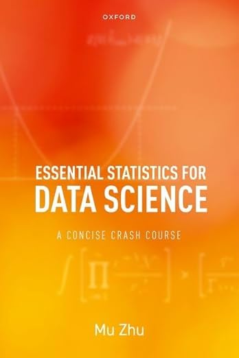 Essential Statistics for Data Science – Sách ITBook thống kê máy học | Sách công nghệ xác suất & Crash Course Data Science – Mu Zhu (2023)