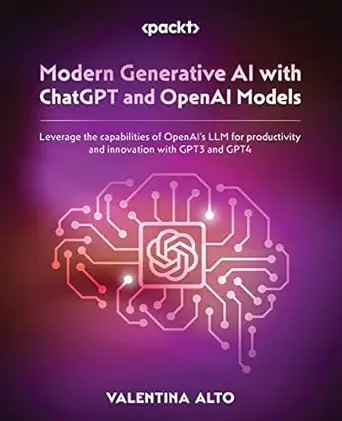 Modern Generative AI with ChatGPT and OpenAI – Sách ITBook lập trình GPT AI | Sách công nghệ LLM & Prompt Engineering (2023) – Valentina Alto
