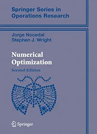 Numerical Optimization – Sách ITBook Thuật toán tối ưu | Sách công nghệ Machine Learning & Operations Research (2nd Edition, 2006) – Jorge Nocedal