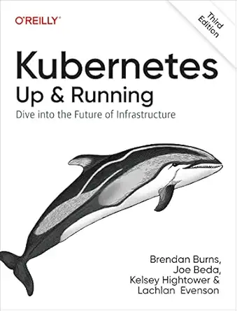 Kubernetes: Up & Running – Sách ITBook điều phối Container | Sách công nghệ DevOps & Cloud Native (3rd Edition, 2022) – Brendan Burns