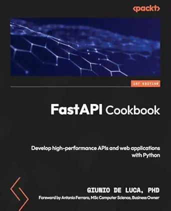 FastAPI Cookbook – Sách ITBook lập trình API hiệu năng cao | Sách công nghệ Python Web & Microservices – Giunio De Luca (2024)