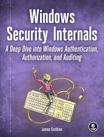 Windows Security Internals – Sách ITBook bảo mật Windows | Sách công nghệ Authentication & Authorization (2024) – James Forshaw