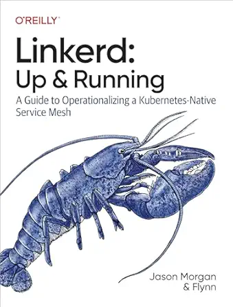 Linkerd Up and Running – Sách ITBook quản trị Service Mesh | Sách công nghệ Kubernetes-Native & Cloud Security (2024) – Jason Morgan