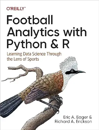 Football Analytics with Python and R – Sách ITBook phân tích dữ liệu bóng đá | Sách công nghệ Data Science & Sports – Eric A. Eager (2023)