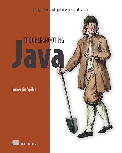 Troubleshooting Java – Sách ITBook gỡ lỗi JVM | Sách công nghệ Debug & Optimize Java Applications (2023) – Laurenţiu Spilcă