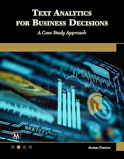 Text Analytics for Business Decisions – Sách ITBook phân tích văn bản | Sách công nghệ NLP & Business Intelligence (2021) – Andres Fortino