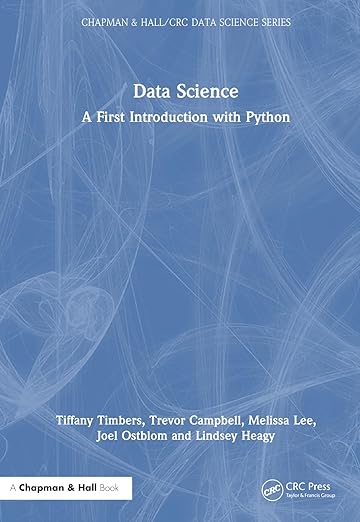 Data Science: A First Introduction with Python – Sách ITBook nhập môn Khoa học dữ liệu | Sách công nghệ Python Data Science chuyên sâu – Tiffany Timbers (2025)