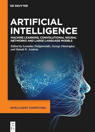 Artificial Intelligence: ML, CNNs and LLMs – Sách ITBook tổng quan AI hiện đại | Sách công nghệ Intelligent Computing Vol 1 – Leonidas Deligiannidis (2024)