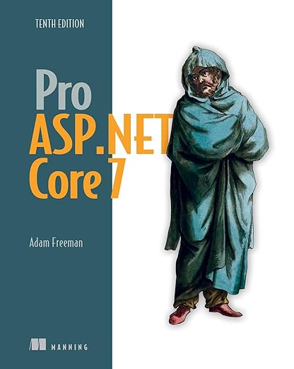 Pro ASP.NET Core 7 – Sách ITBook lập trình Backend .NET | Sách công nghệ Web API & Microservices (10th Edition) – Adam Freeman (2023)