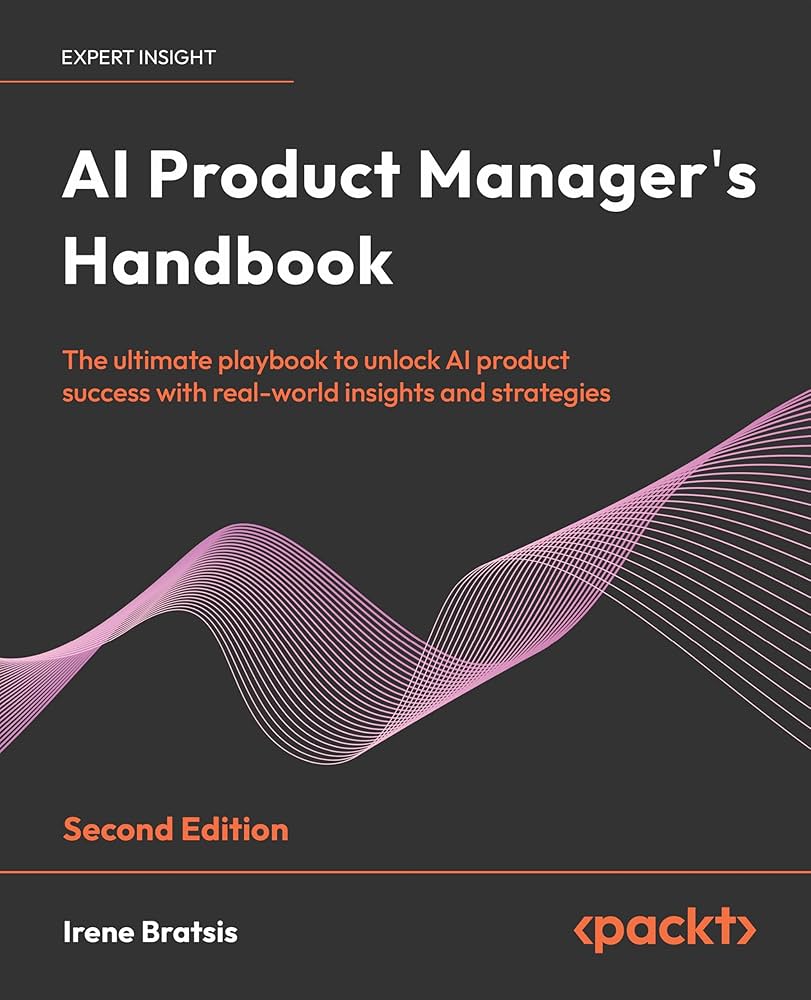 AI Product Manager’s Handbook – Sách ITBook Quản Trị & Phát Triển Sản Phẩm AI Thực Chiến | 2nd Ed, 2024