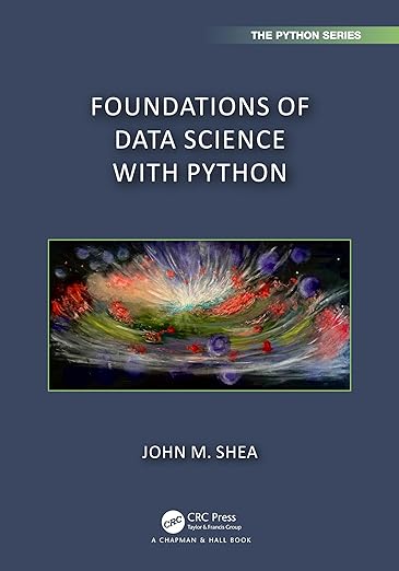 Foundations of Data Science with Python – Sách ITBook nền tảng khoa học dữ liệu | Sách công nghệ Python Data Science cơ bản – John M. Shea (2024)