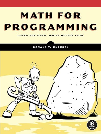 Math for Programming – Sách ITBook toán học cho lập trình viên | Sách công nghệ Algorithms & Computational Logic (2025) – Ronald T. Kneusel