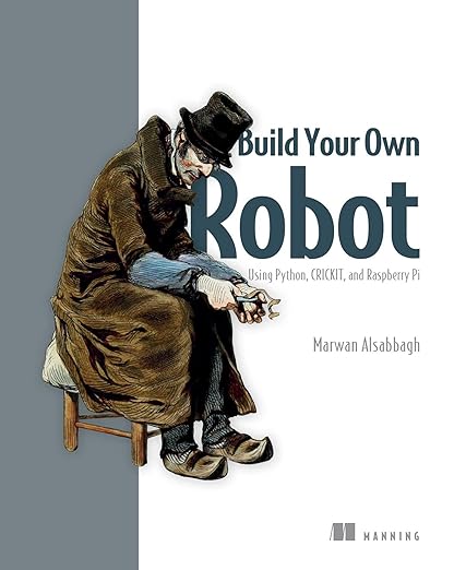Build Your Own Robot – Sách ITBook Robotics & Raspberry Pi | Sách công nghệ lập trình Python thực chiến – Marwan Alsabbagh (2024)
