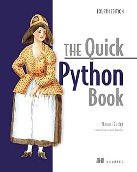 The Quick Python Book, Fourth Edition – Hướng dẫn học Python tốc độ & hiệu quả | Software Development – Naomi Ceder (2025)