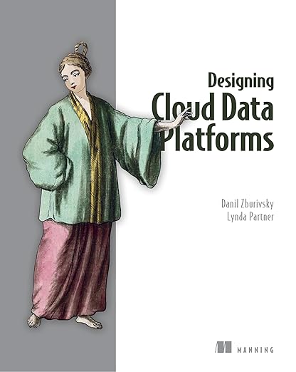Designing Cloud Data Platforms – Sách ITBook kiến trúc dữ liệu đám mây | Sách công nghệ Cloud Data Architecture (2021) – Danil Zburivsky