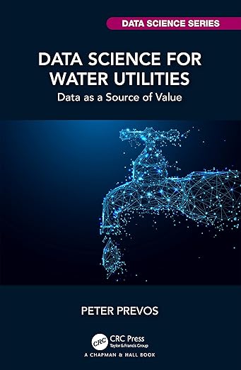 Data Science for Water Utilities – Sách ITBook dữ liệu ngành nước | Sách công nghệ quản lý hạ tầng đô thị thông minh – Peter Prevos (2023)