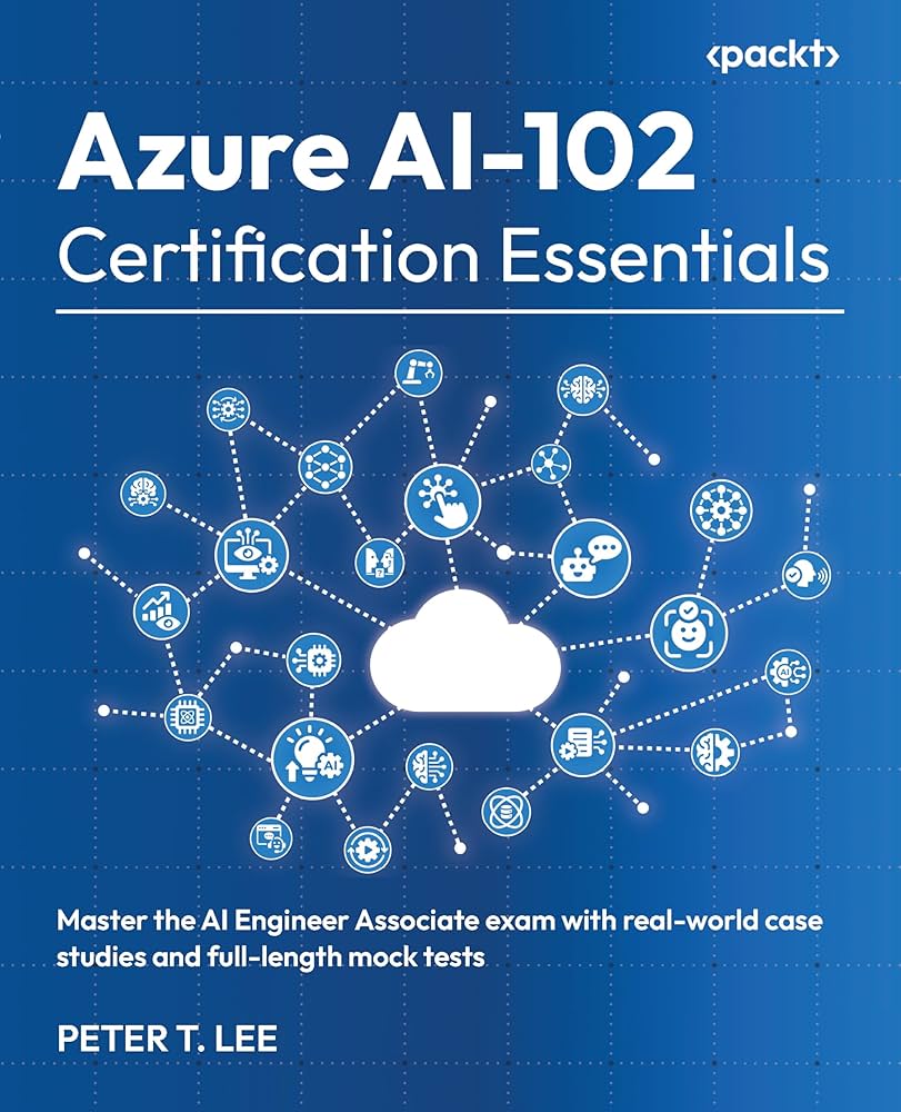 Azure AI-102 Certification Essentials – Sách ITBook Ôn Thi Azure AI Engineer Associate | 2025