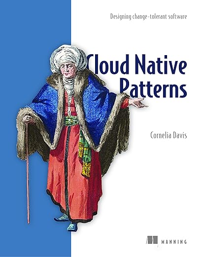 Cloud Native Patterns – Sách ITBook thiết kế phần mềm thích ứng | Sách công nghệ Cloud-Native Architecture (2019) – Cornelia Davis