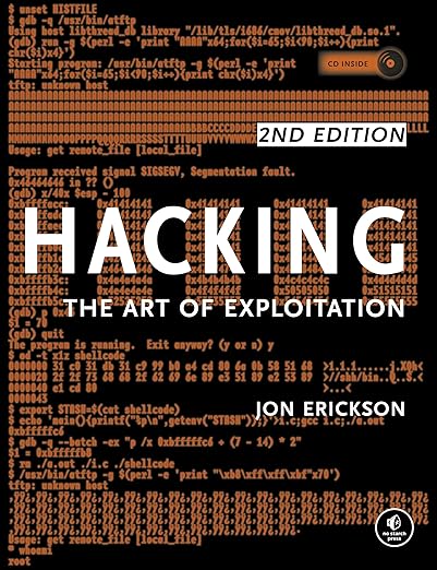 Hacking: The Art of Exploitation – Sách ITBook an ninh mạng kinh điển | Sách công nghệ Security & Exploit (2nd Edition, 2008) – Jon Erickson