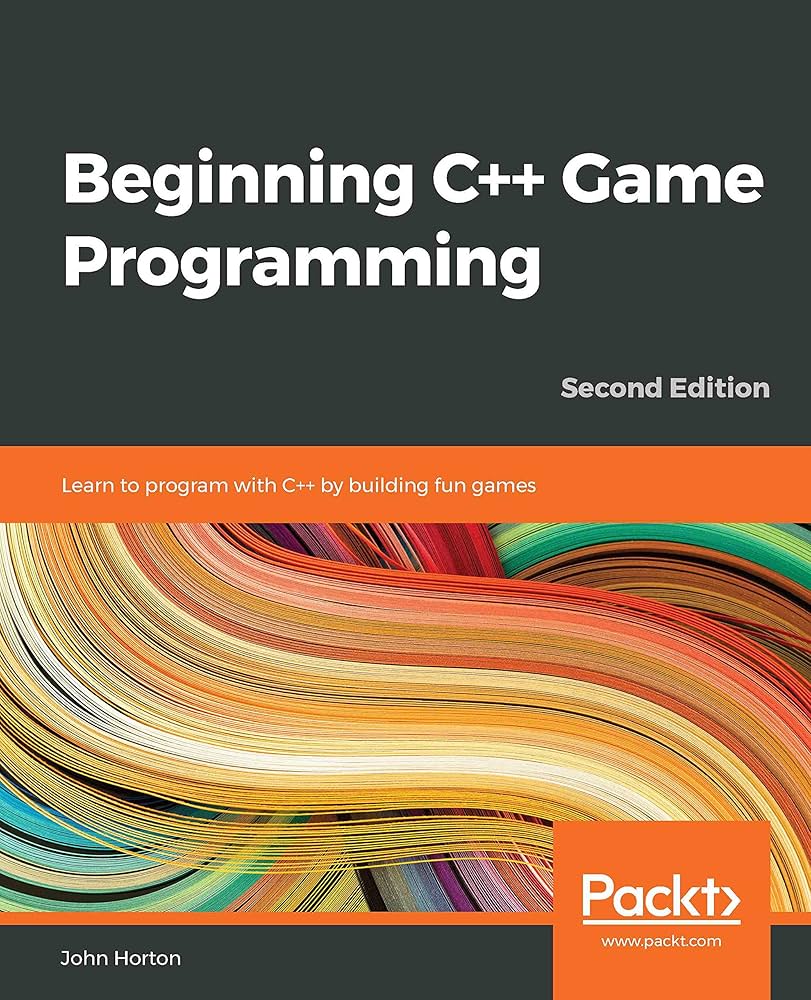 Beginning C++ Game Programming – Học lập trình C++ qua dự án game thực tế | Sách phát triển game chuyên sâu – John Horton (2019, 2nd Edition)