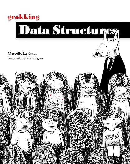 Grokking Data Structures – Sách ITBook cấu trúc dữ liệu trực quan | Sách công nghệ giải thuật & phỏng vấn Coding – Marcello La Rocca (2024)