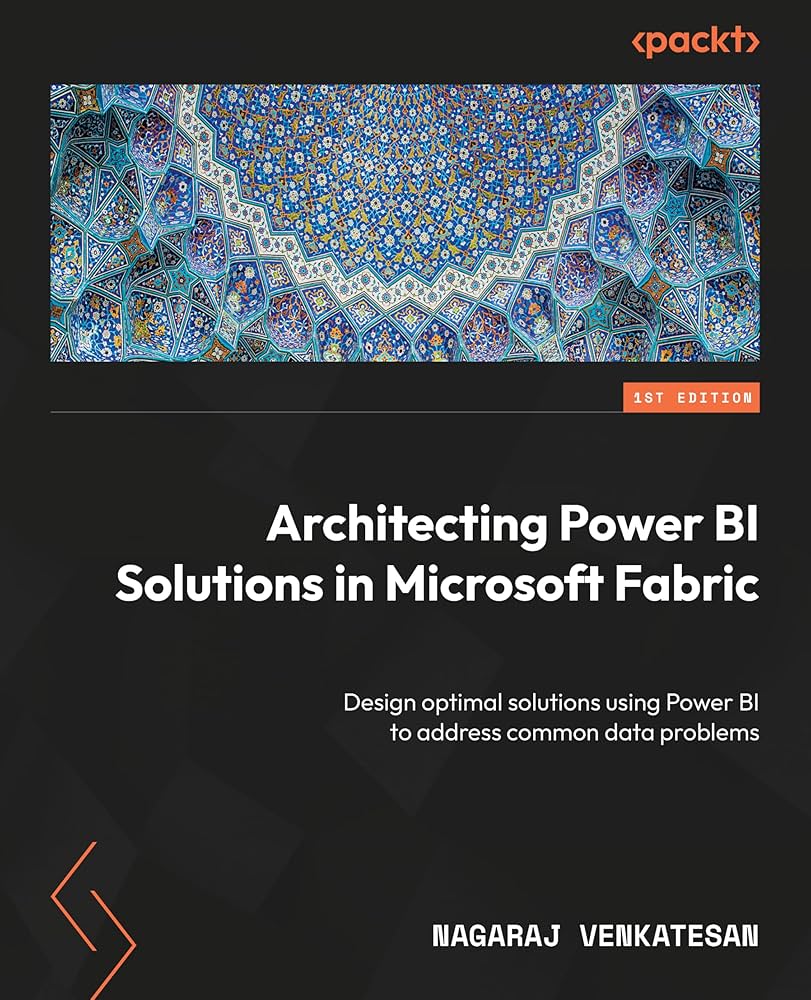 Architecting Power BI Solutions in Microsoft Fabric – Sách ITBook Kiến Trúc Dữ Liệu Hiện Đại | 2025
