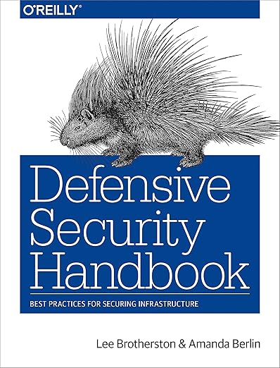 Defensive Security Handbook – Sách ITBook phòng thủ an ninh mạng | Sách công nghệ Bảo mật hạ tầng – Amanda Berlin & Lee Brotherston (2nd Edition - 2024)