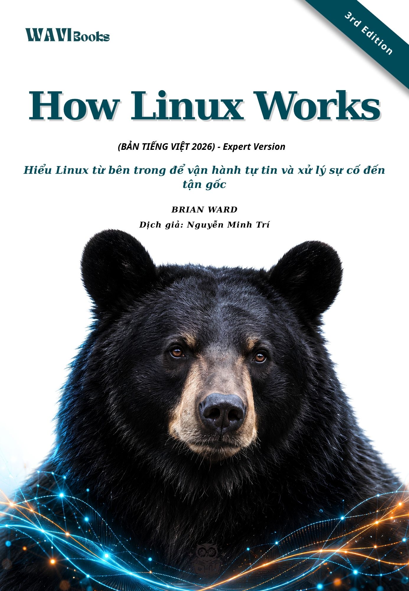 How Linux Works, 3rd Edition – Bản dịch tiếng Việt 2026 – Expert Version