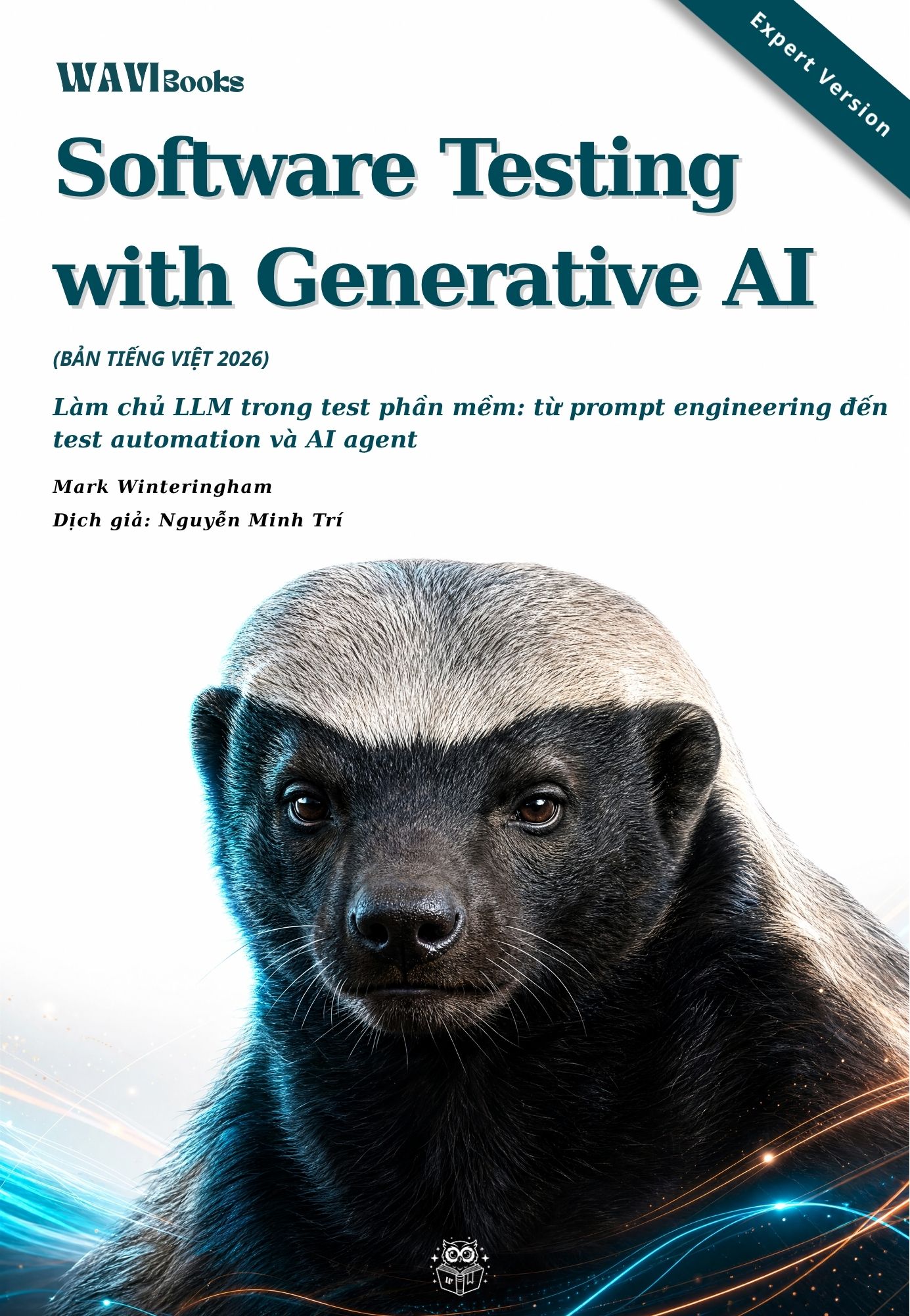 Software Testing with Generative AI – Làm Chủ LLM Trong Kiểm Thử Phần Mềm: Từ Prompt Engineering Đến Test Automation Và AI Agent – Bản Tiếng Việt Expert Version 2026