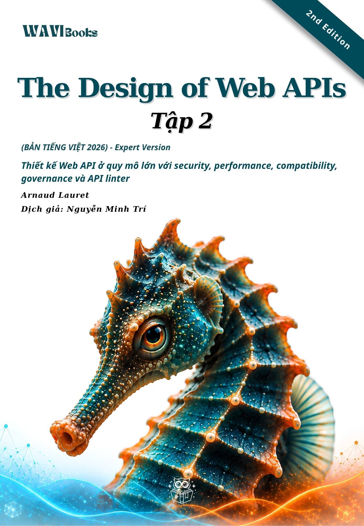 Ảnh bìa Tập 2 The Design of Web APIs 2nd Edition bản tiếng Việt, nền trắng, cá ngựa xanh cam hướng sang trái