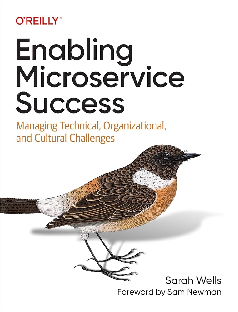 Enabling Microservice Success – Quản lý Thách thức Kỹ thuật, Tổ chức & Văn hóa Microservices | Software Development – Sarah Wells (2024)