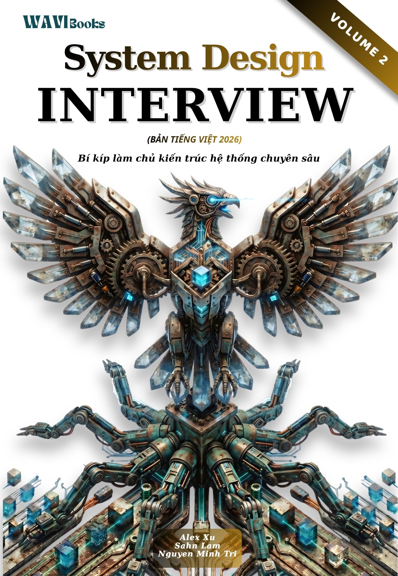 System Design Interview Volume 2 Tiếng Việt – Sách lập trình ITBook thực chiến | Bí kíp làm chủ kiến trúc hệ thống chuyên sâu – Alex Xu và Sahn Lam (2026)