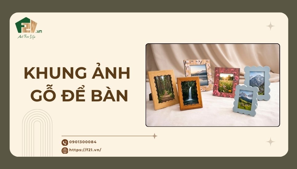 5+ khung ảnh gỗ để bàn trang trí không gian sang trọng