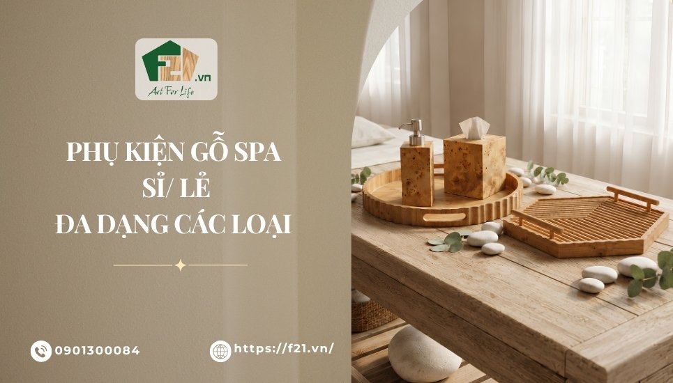 Khám phá set đồ dùng phụ kiện spa bằng gỗ giá sỉ lẻ, đa dạng các loại