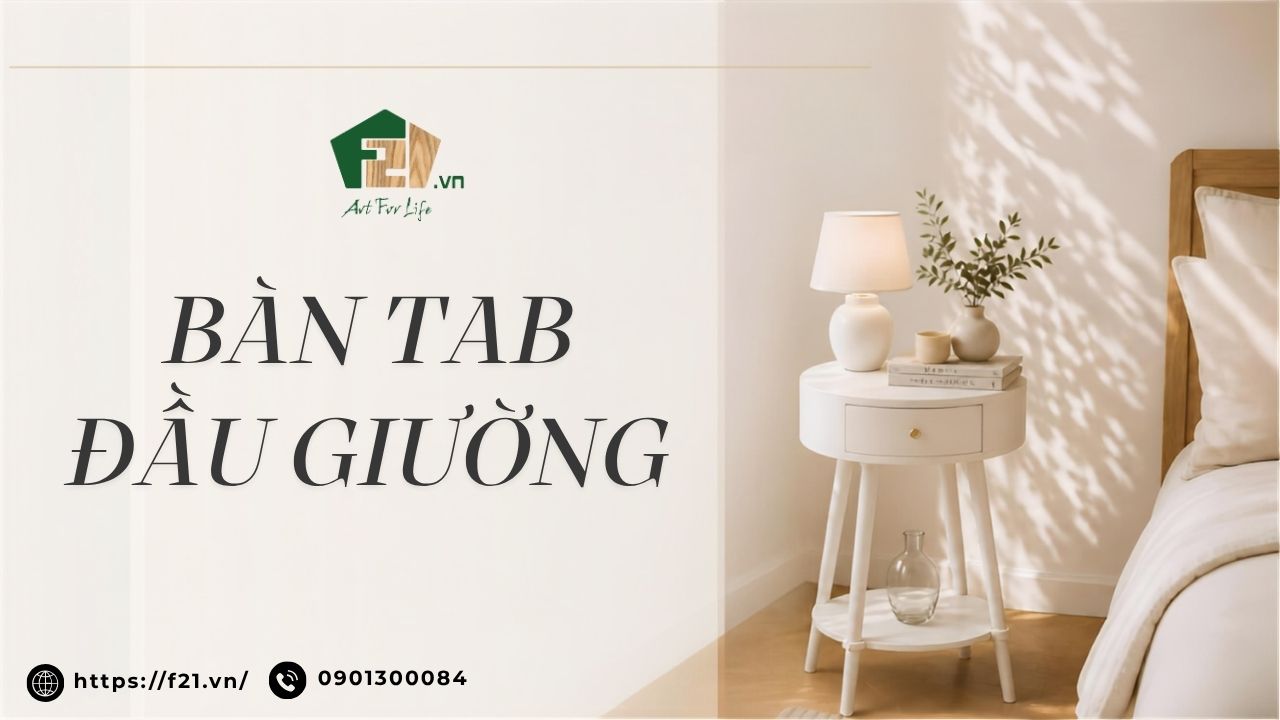 Kích thước tab đầu giường chuẩn và hướng dẫn cách lựa chọn