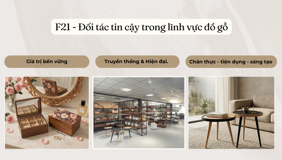 công ty F21 là đối tác tin cậy trong lính vực đồ gỗ