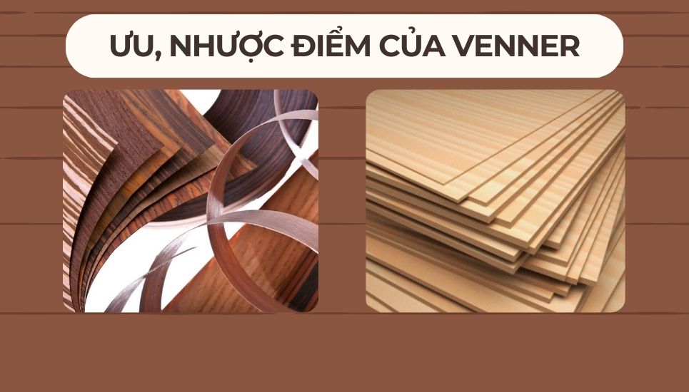 Ưu và nhược điểm của gỗ veneer là gì