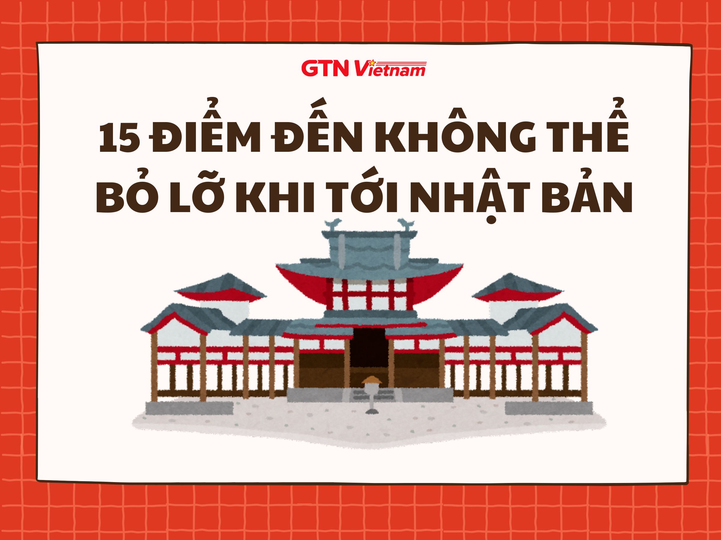 TOP 15 ĐIỂM ĐẾN TUYỆT ĐẸP KHÔNG THỂ BỎ QUA KHI TỚI NHẬT BẢN