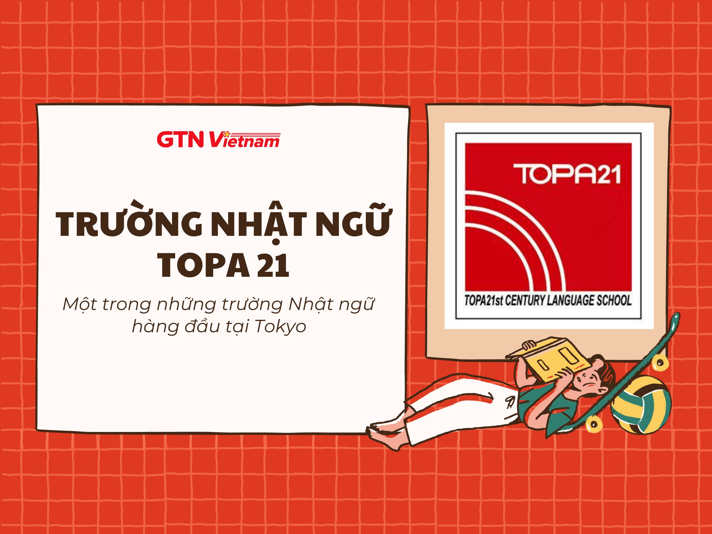 TRƯỜNG NHẬT NGỮ TOPA 21 TẠI TOKYO - CẬP NHẬT MỚI NHẤT NĂM 2026