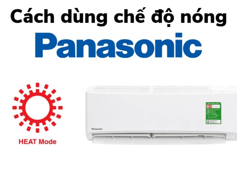 Chiều nóng điều hòa Panasonic là gì? Cách bật, cách dùng và lưu ý cần biết