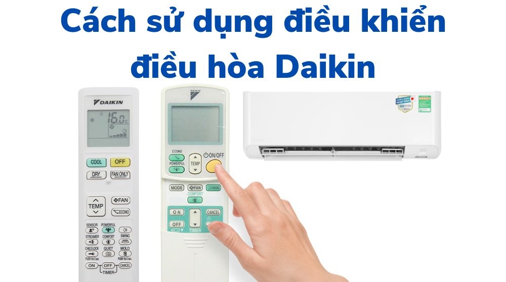 Chức năng điều khiển điều hòa Daikin: Ý nghĩa các nút và cách sử dụng đúng