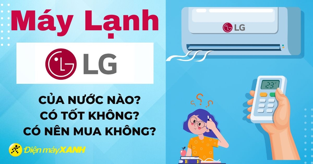 Điều hòa LG tốt không? Đánh giá ưu nhược điểm trước khi mua