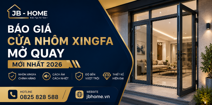 BÁO GIÁ CỬA NHÔM XINGFA MỞ QUAY MỚI NHẤT 2026 TẠI NGHỆ AN – HÀ TĨNH