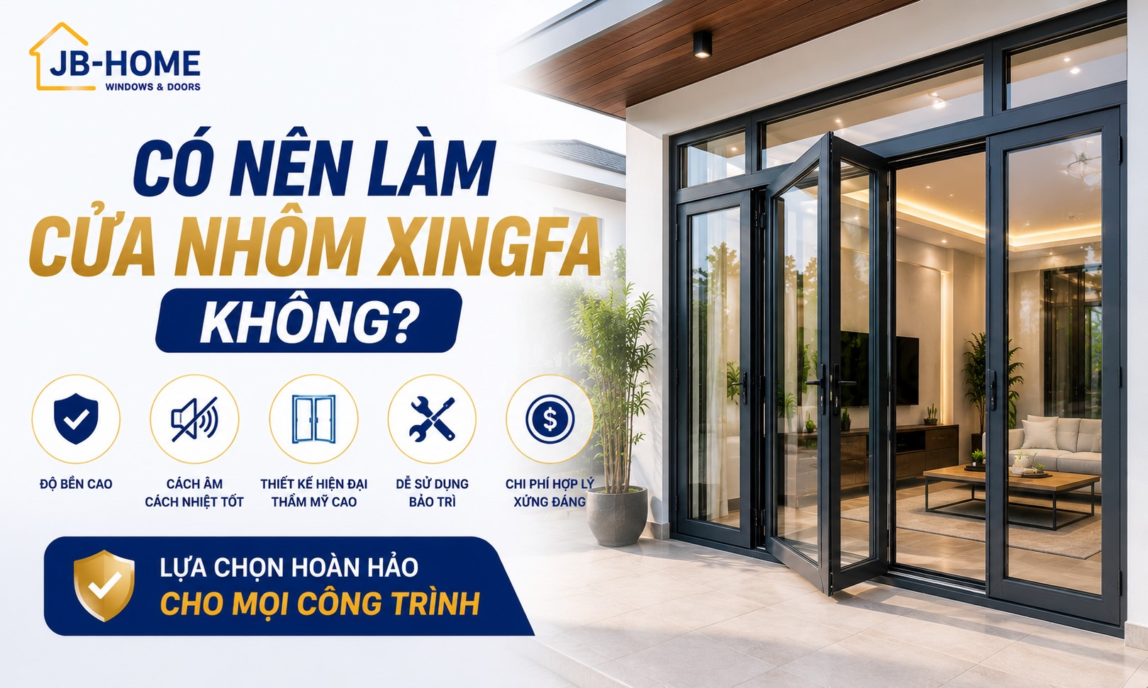 CÓ NÊN LÀM CỬA NHÔM XINGFA KHÔNG? NHỮNG ĐIỀU BẠN CẦN BIẾT TRƯỚC KHI QUYẾT ĐỊNH