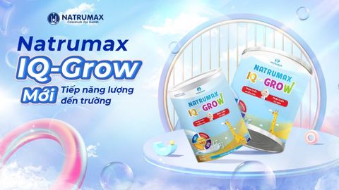 ĐỒNG HÀNH CÙNG NATRUMAX GROW IQ, TIẾP THÊM NĂNG LƯỢNG CHO BÉ ĐẾN TRƯỜNG