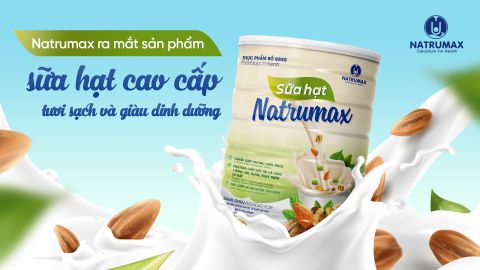 NATRUMAX RA MẮT SẢN PHẨM CAO CẤP - SỮA HẠT THUẦN TỰ NHIÊN VÀ GIÀU DINH DƯỠNG