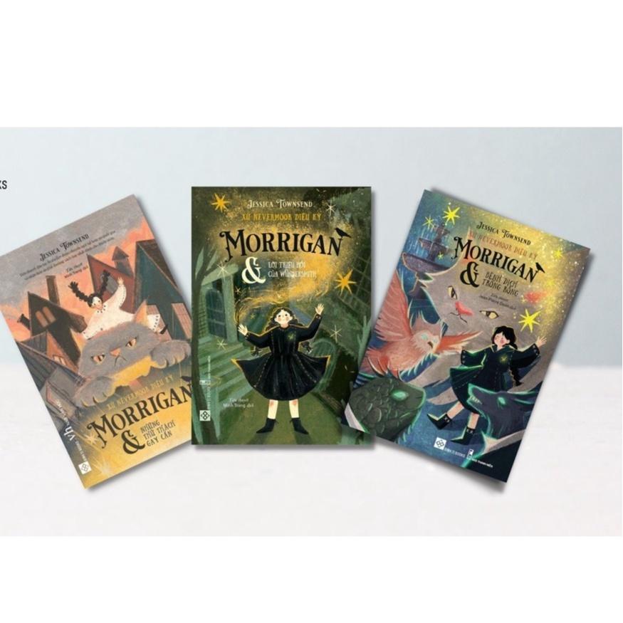 SÁCH - Morigan -  Xứ Nevermoor diệu kỳ - Đinh Tị