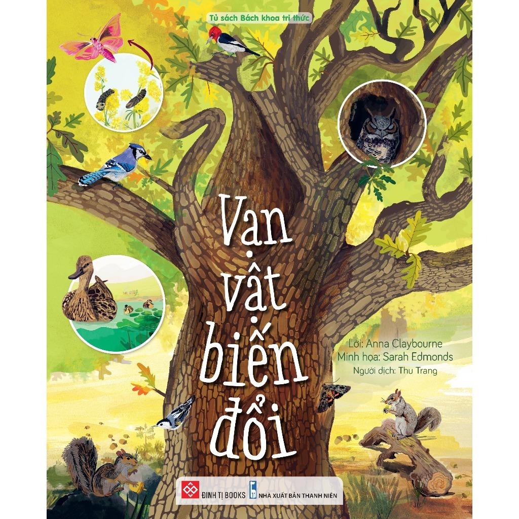 Sách - Vạn vật biến đổi - Bách khoa tri thức cho trẻ từ 6 - 12 tuổi - Đinh Tị Books