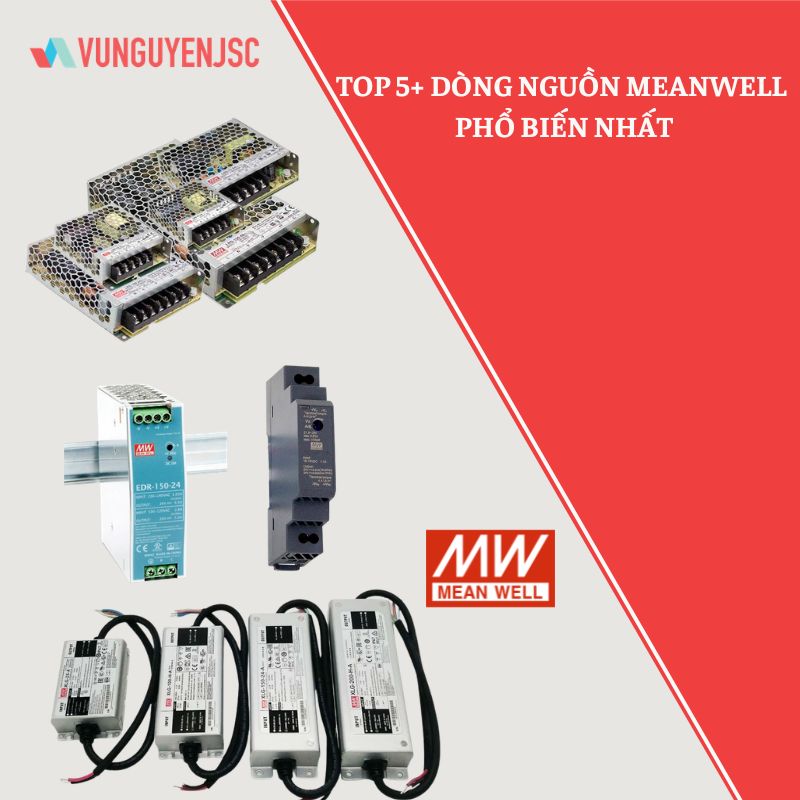 Top 5 dòng nguồn MeanWell phổ biến, giá rẻ trên thị trường