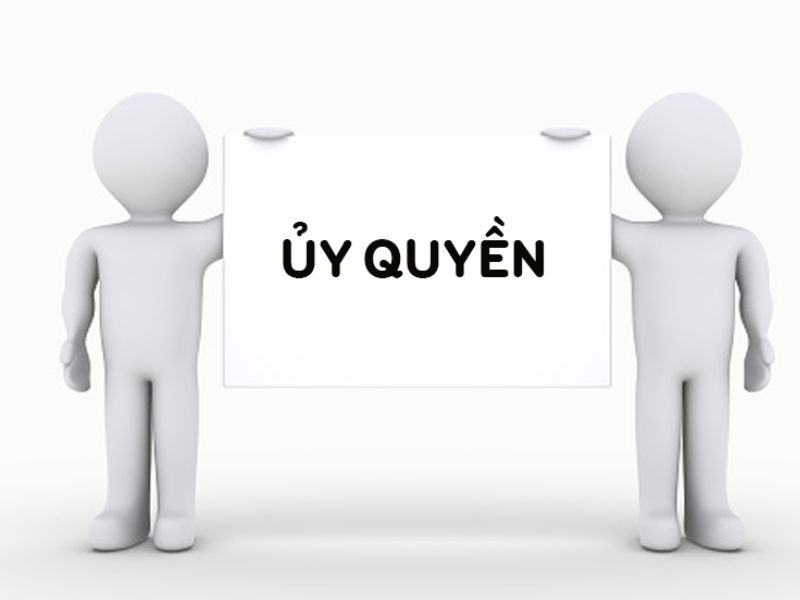 THỦ TỤC CÔNG CHỨNG HỢP ĐỒNG ỦY QUYỀN – GIẤY ỦY QUYỀN